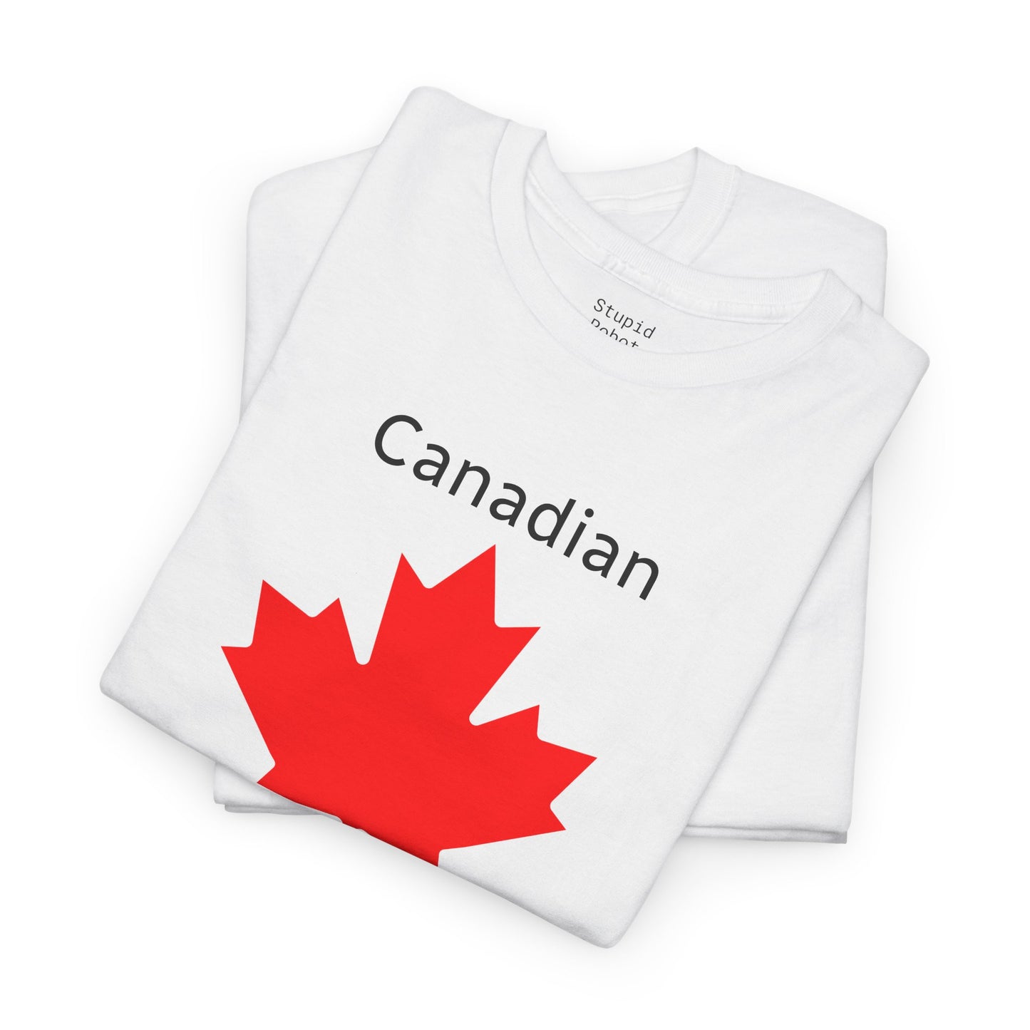 Canadian (not American) - Unisex Heavy Cotton T-Shirt