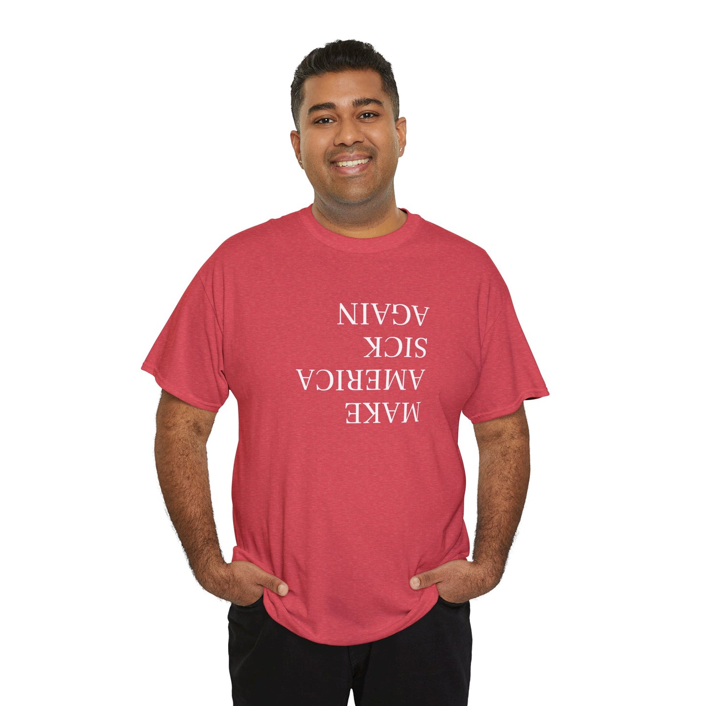 Make America Sick Again - Unisex Heavy Cotton T-Shirt