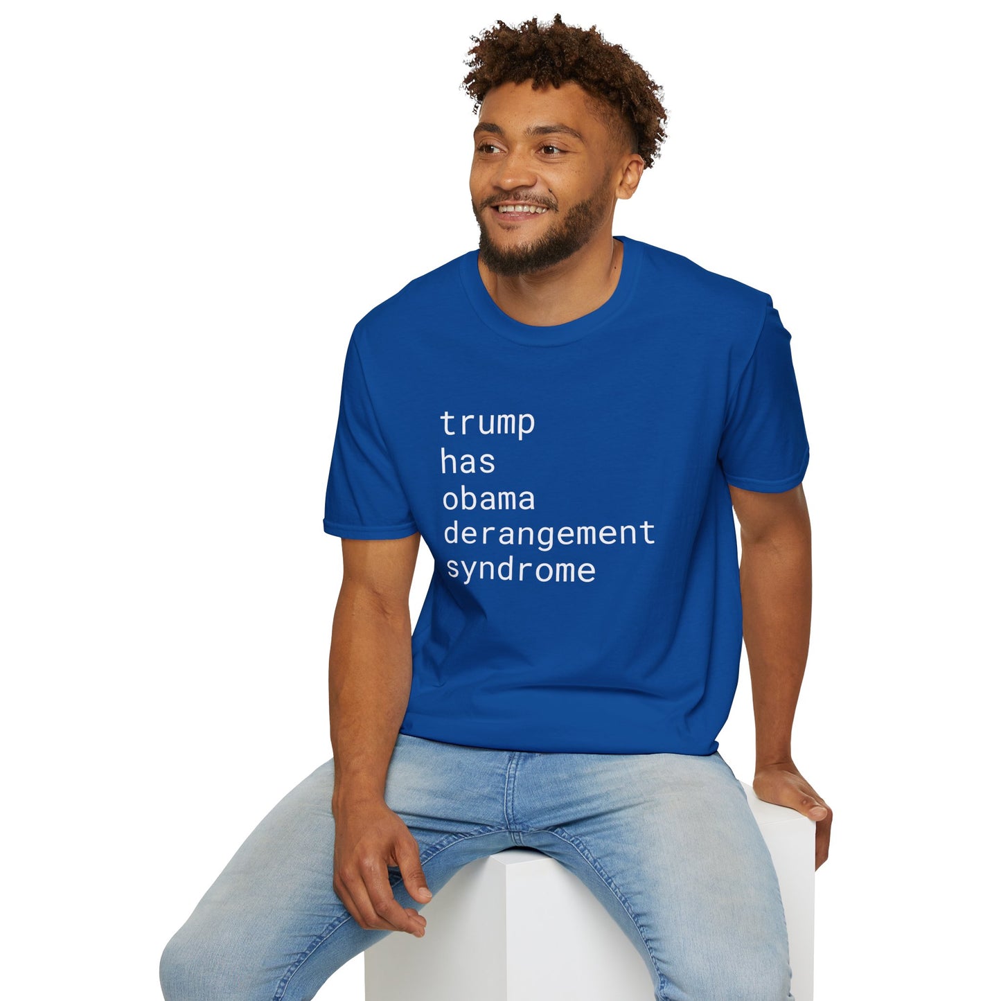 trump has obama derangement syndrome - Unisex Softstyle T-Shirt
