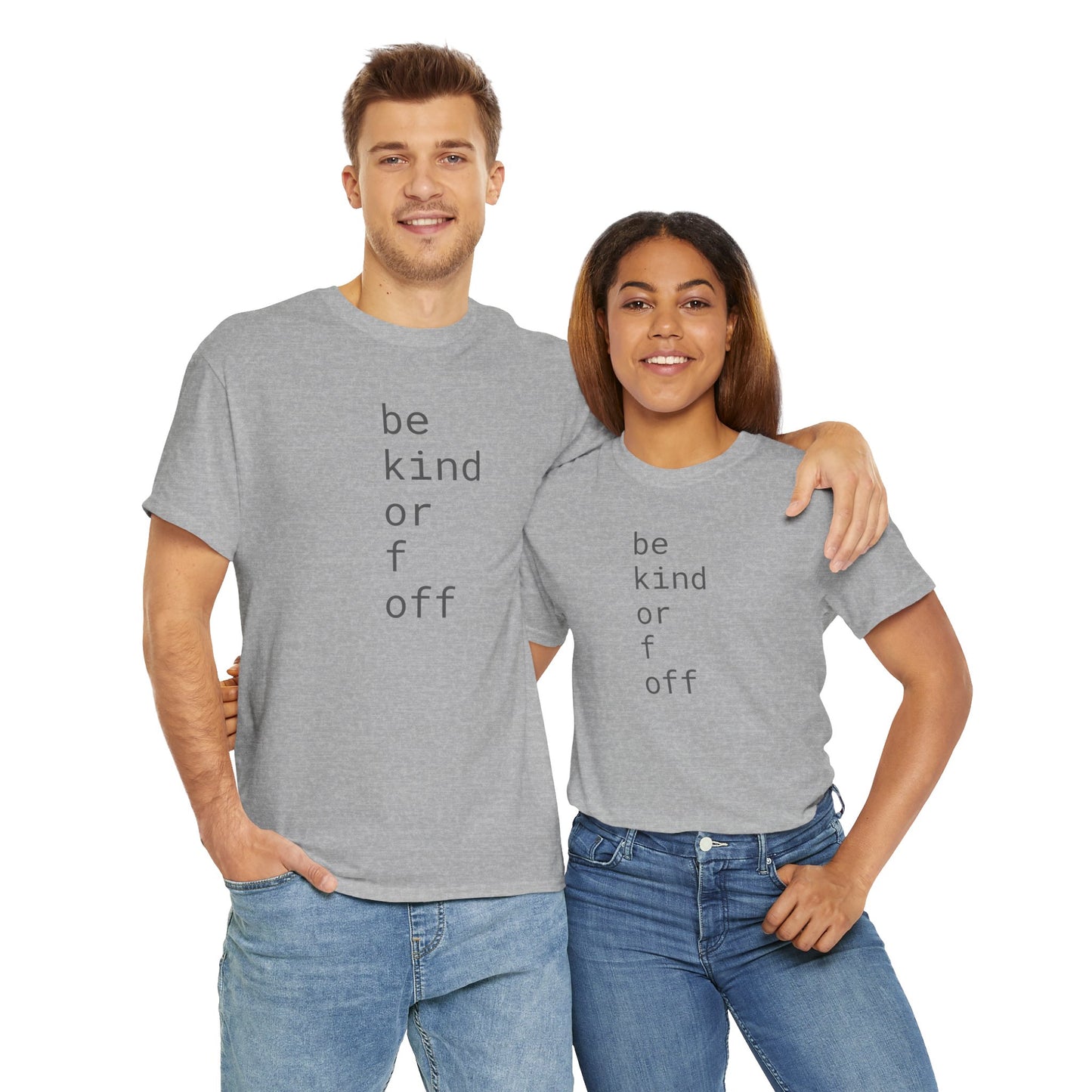 Be Kind or F Off - Unisex Heavy Cotton T-Shirt