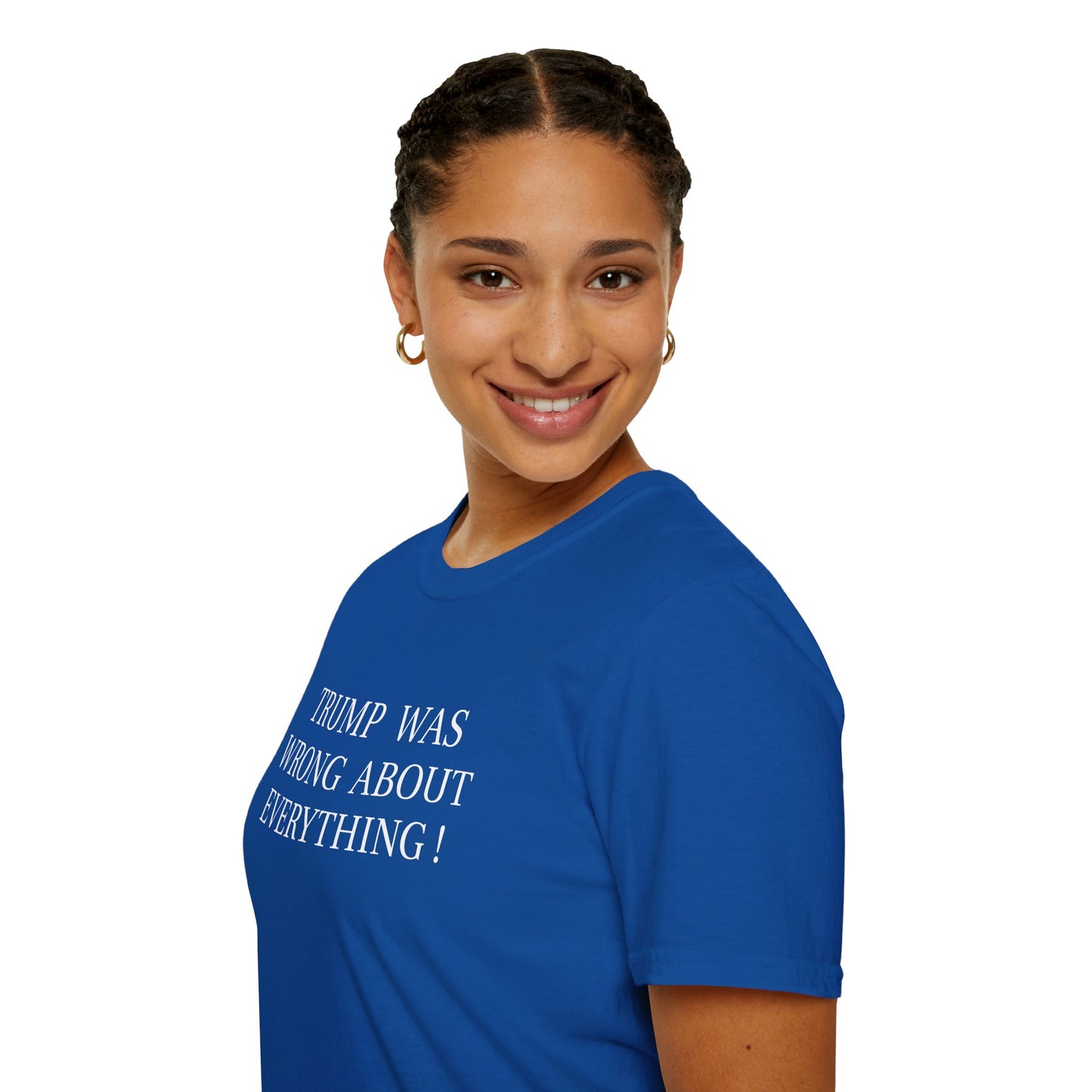 Trump Was Wrong About Everything - Unisex Softstyle T-Shirt
