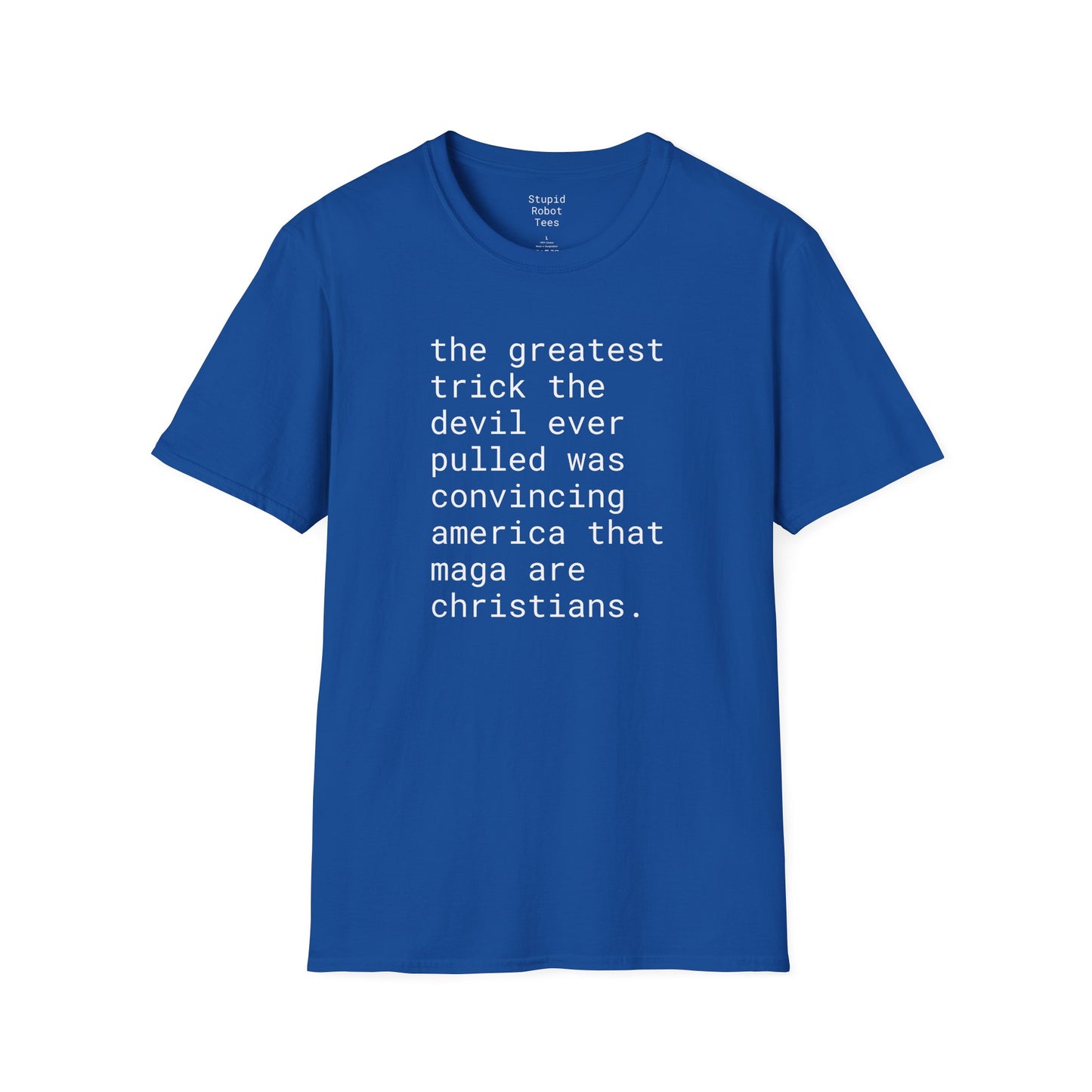 greatest trick the devil ever pulled - Unisex Softstyle T-Shirt