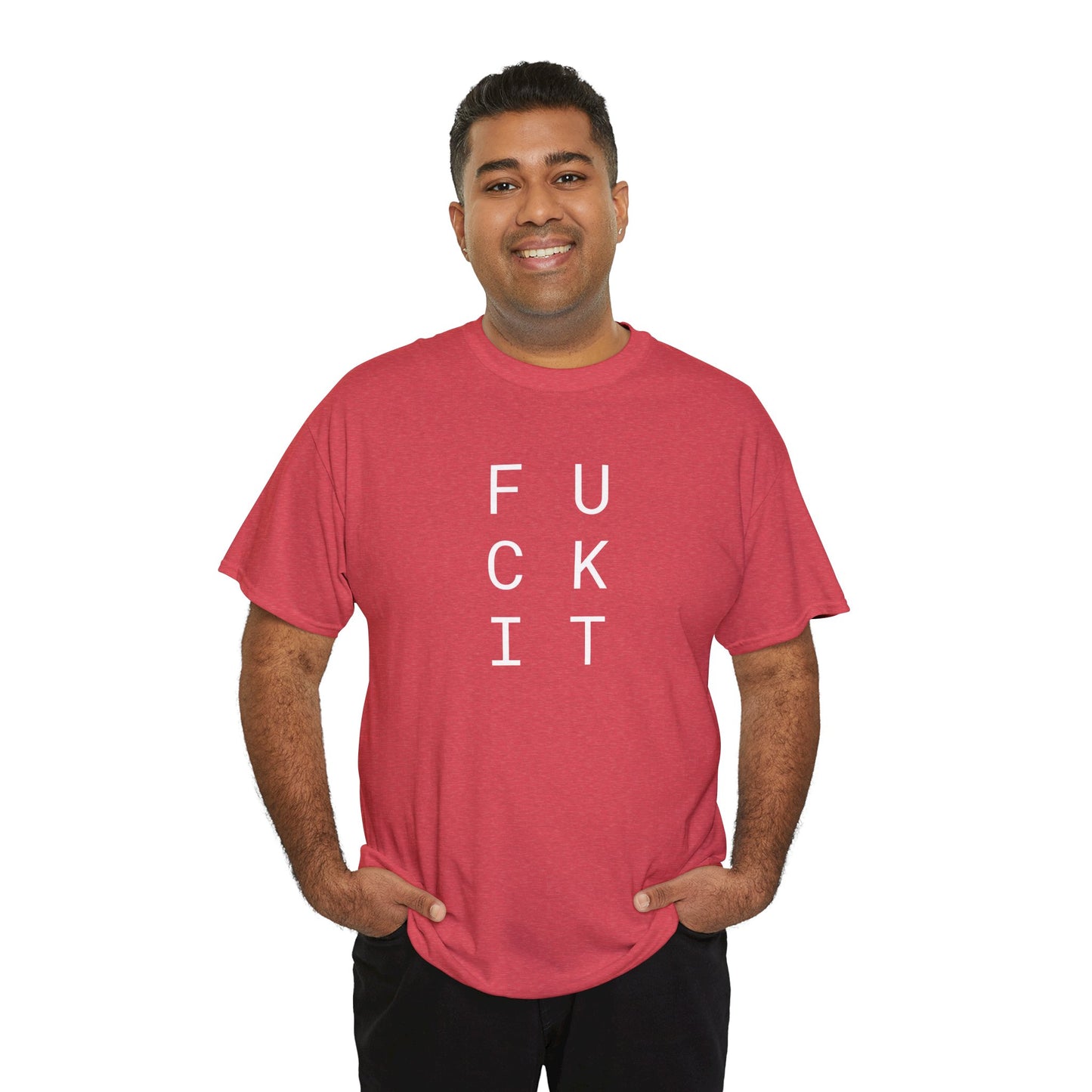 FUCK IT - Unisex Heavy Cotton T-Shirt