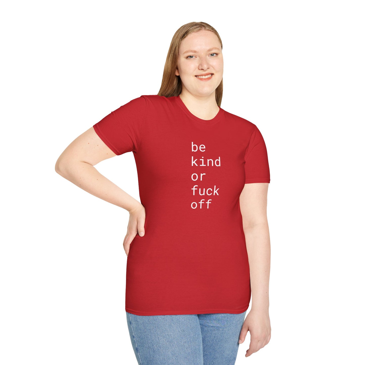 Be Kind or Fuck Off - Unisex Softstyle T-Shirt