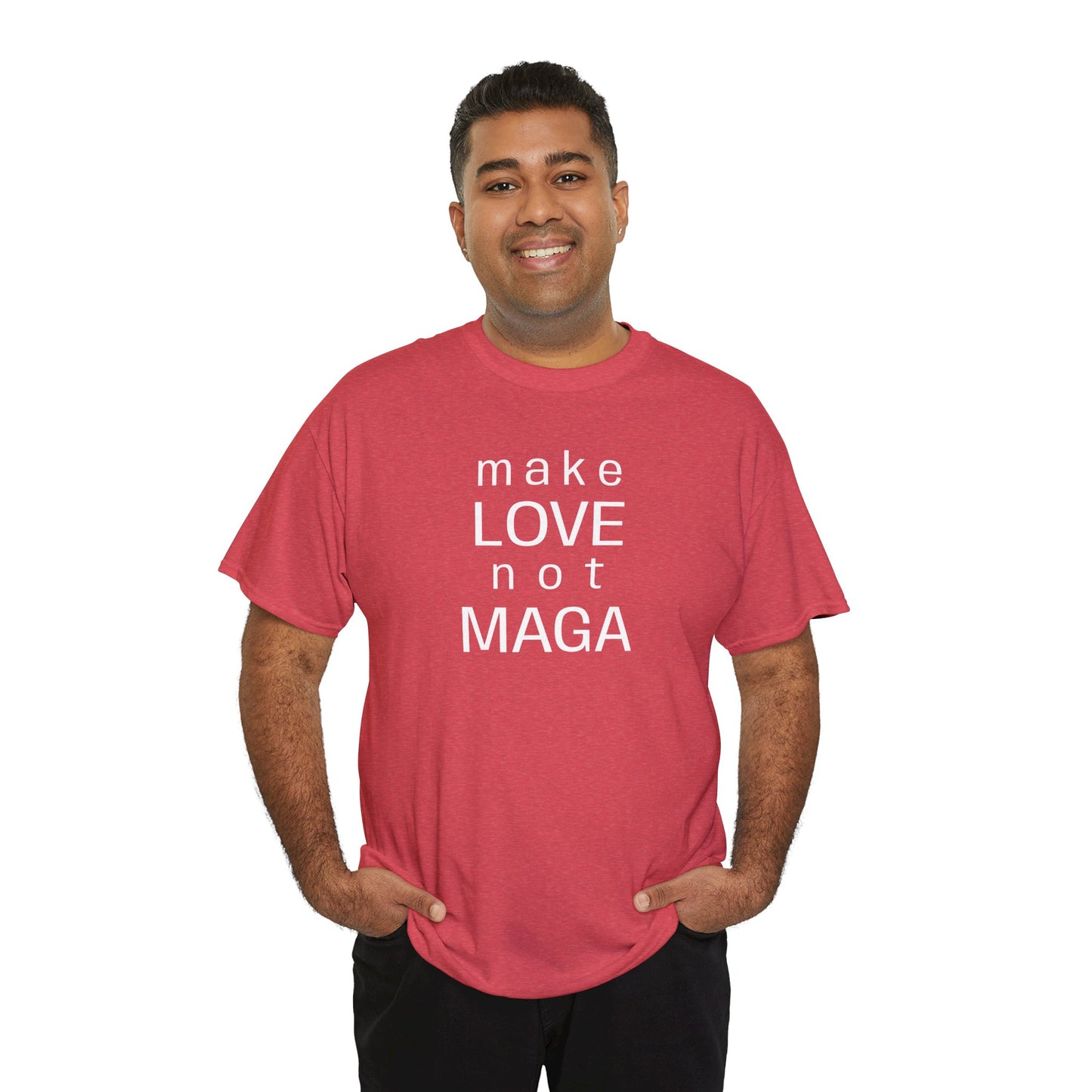 make LOVE not MAGA - Unisex Heavy Cotton T-Shirt