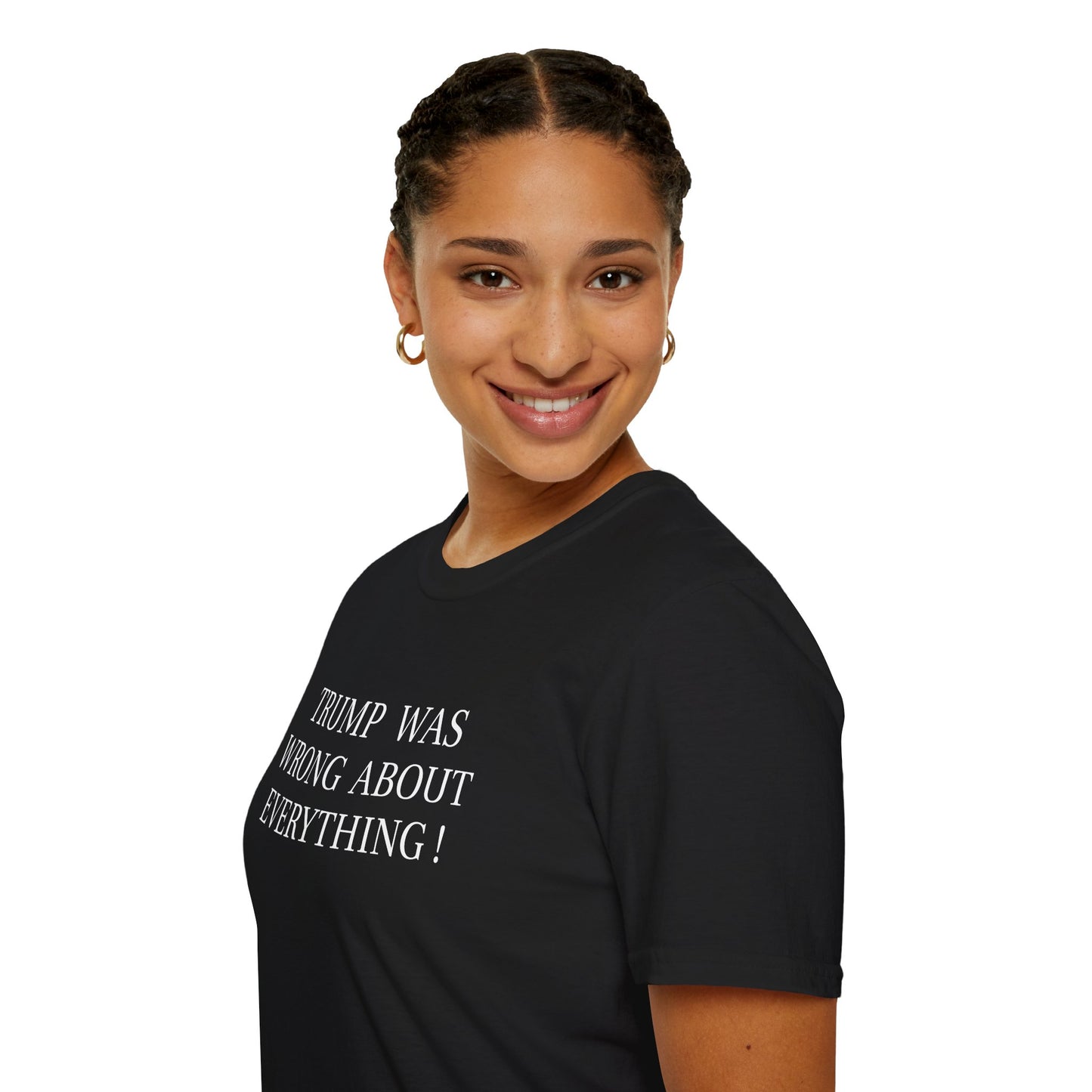 Trump Was Wrong About Everything - Unisex Softstyle T-Shirt