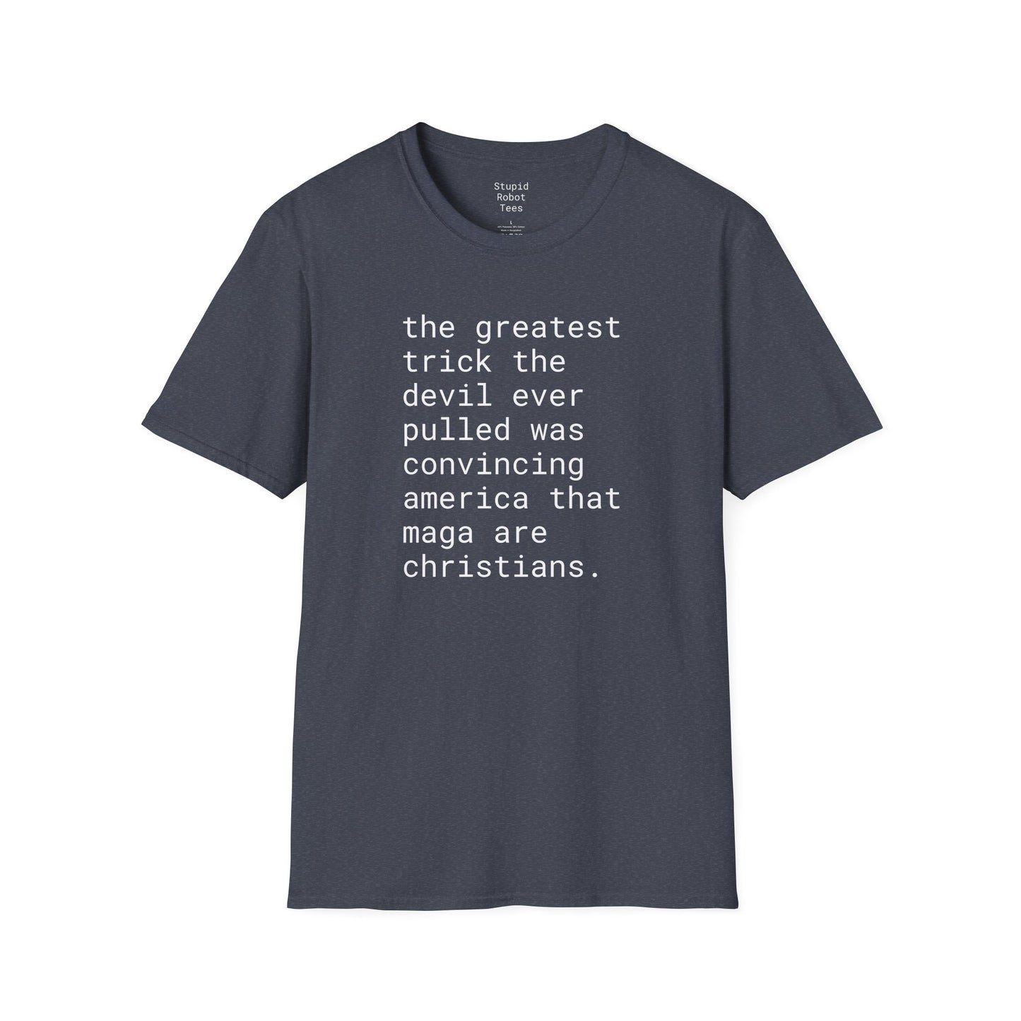 greatest trick the devil ever pulled - Unisex Softstyle T-Shirt