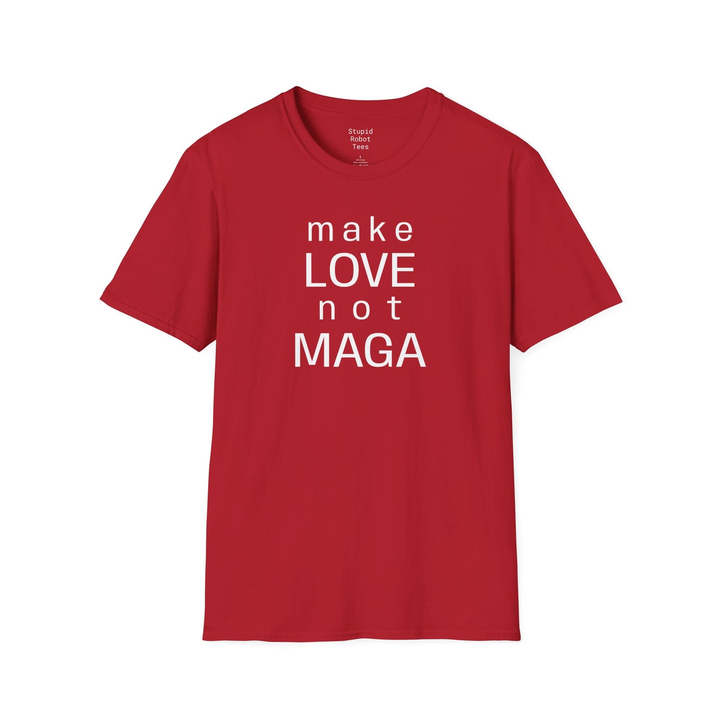 make LOVE not MAGA - Unisex Softstyle T-Shirt