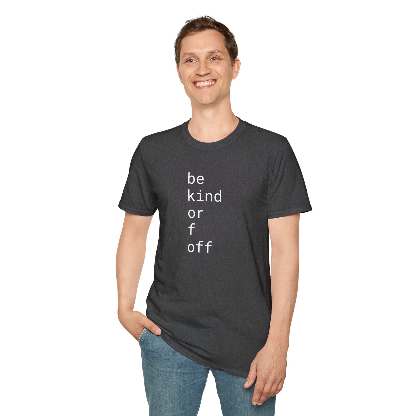 Be Kind or F Off - Unisex Softstyle T-Shirt
