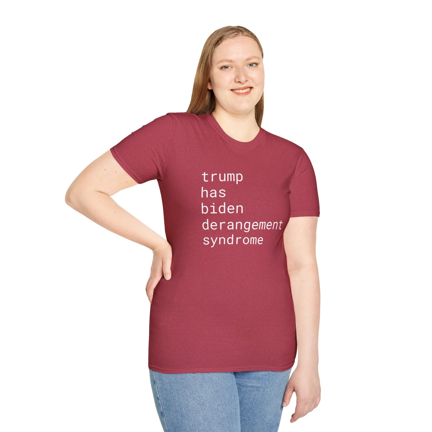 trump has biden derangement syndrome - Unisex Softstyle T-Shirt
