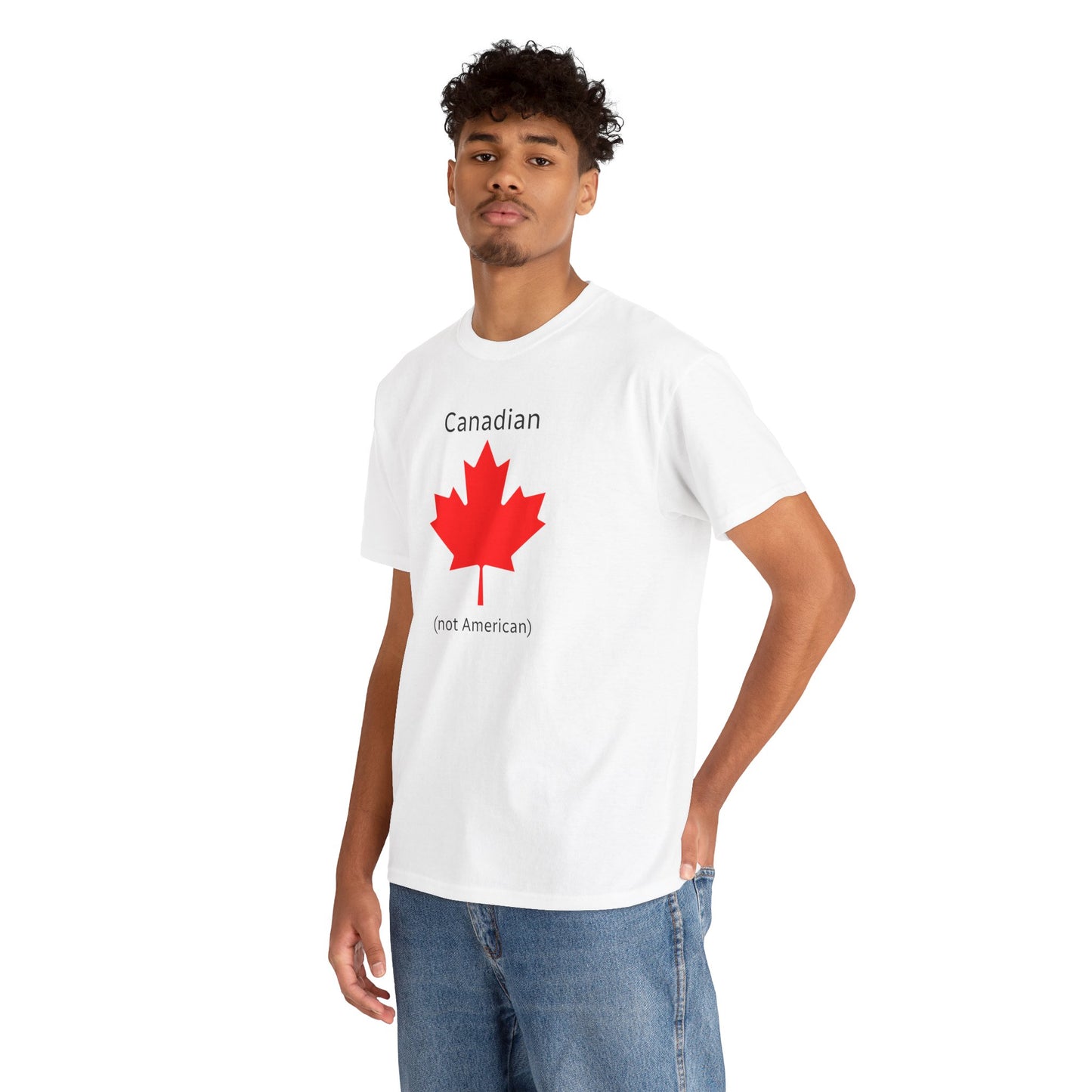 Canadian (not American) - Unisex Heavy Cotton T-Shirt