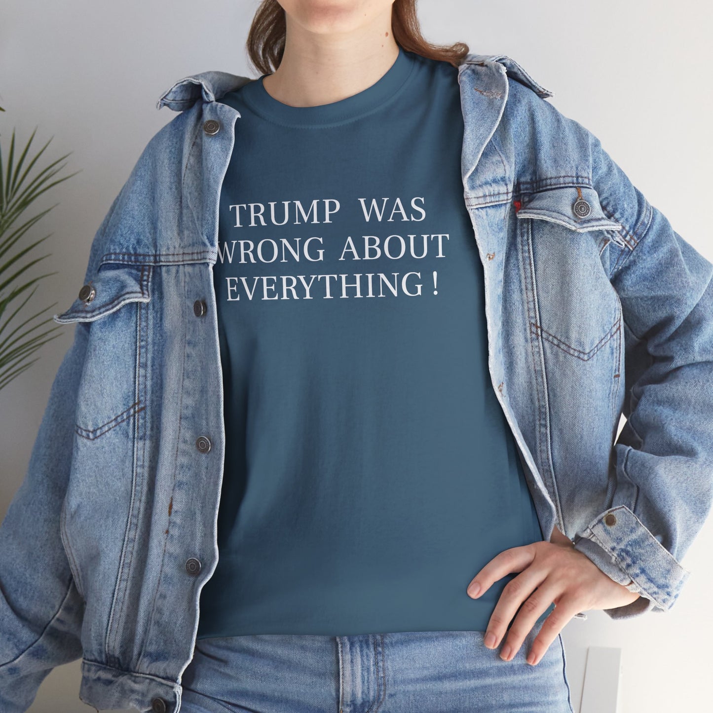 Trump Was Wrong About Everything - Unisex Heavy Cotton T-Shirt