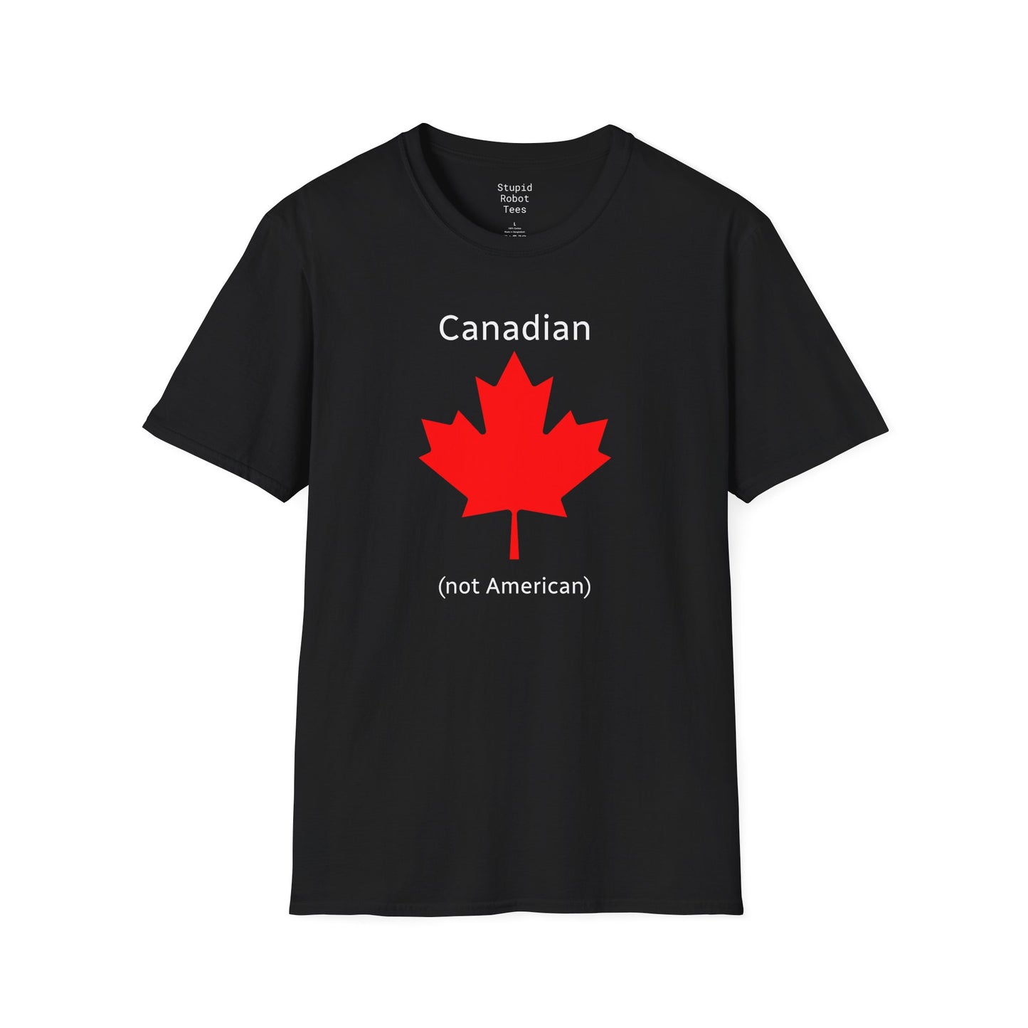 Canadian (not American) - Unisex Softstyle T-Shirt