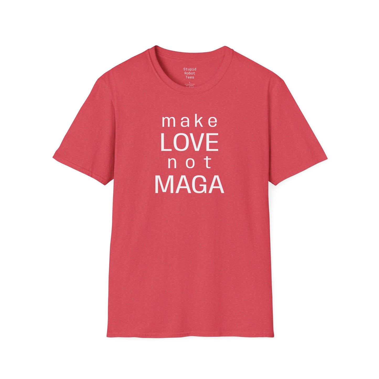 make LOVE not MAGA - Unisex Softstyle T-Shirt