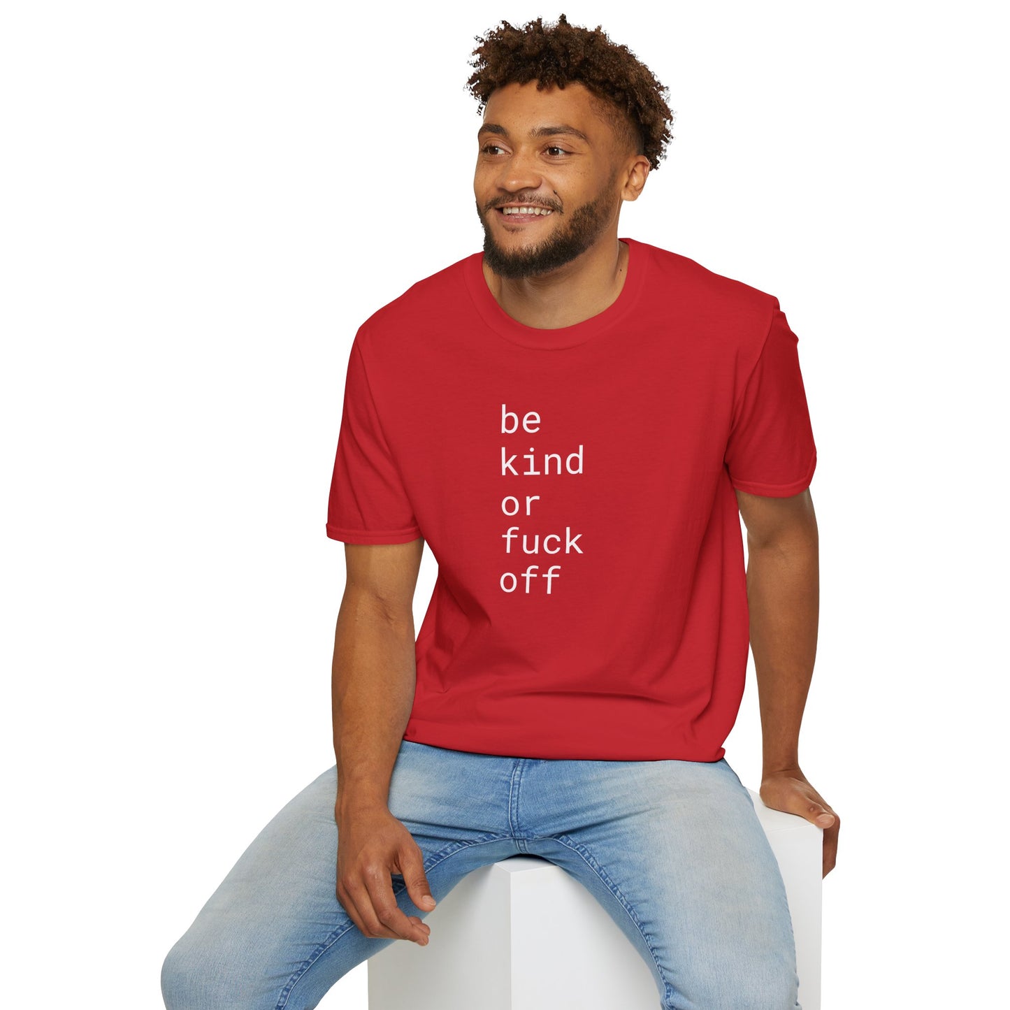 Be Kind or Fuck Off - Unisex Softstyle T-Shirt