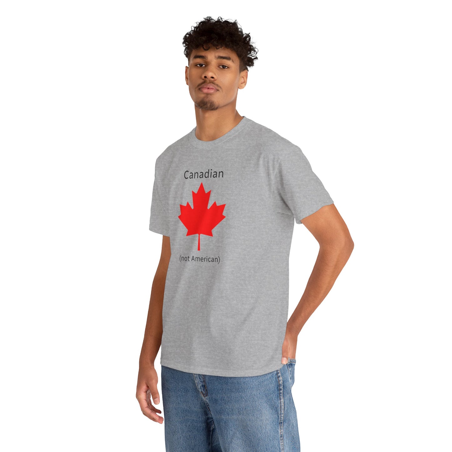 Canadian (not American) - Unisex Heavy Cotton T-Shirt