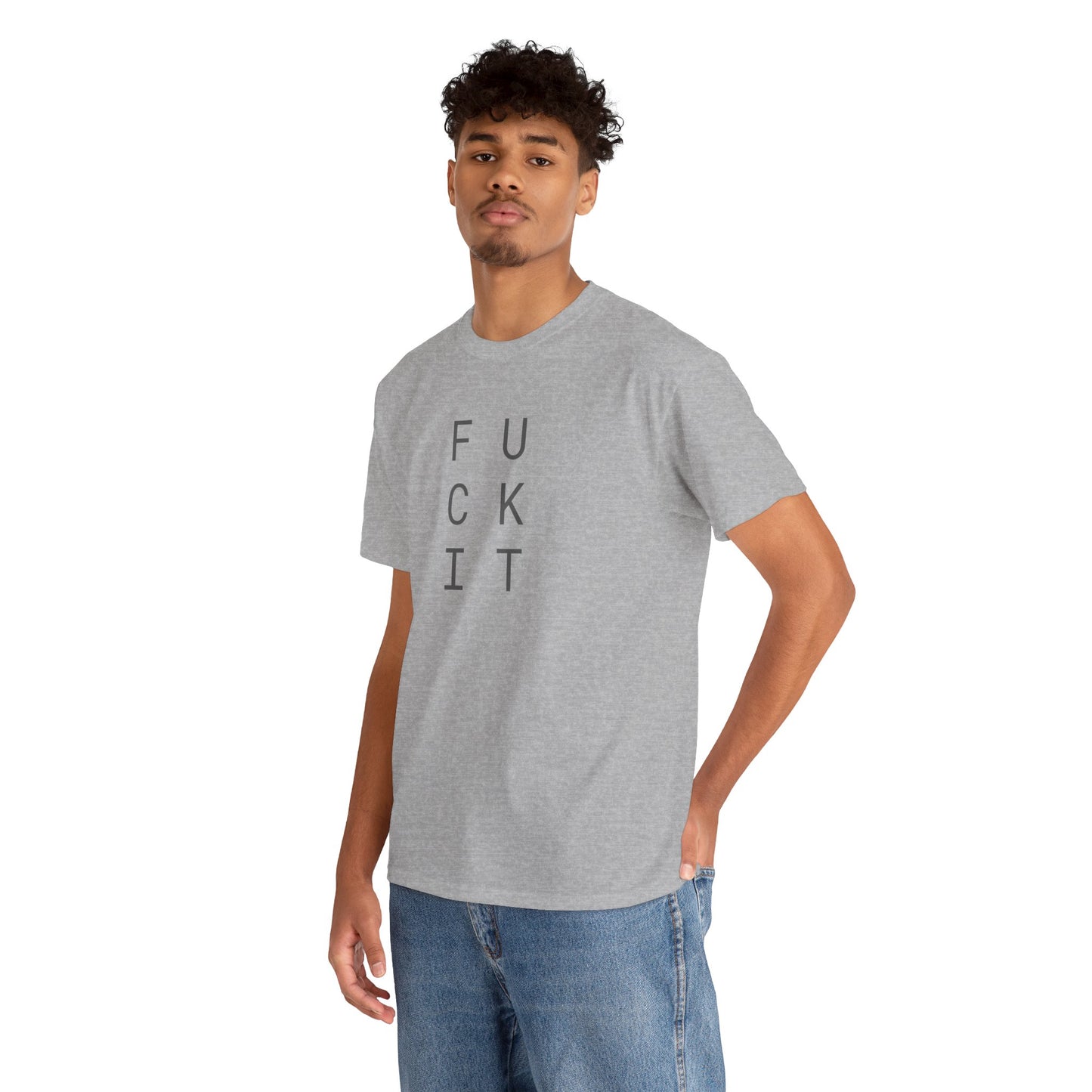 FUCK IT - Unisex Heavy Cotton T-Shirt