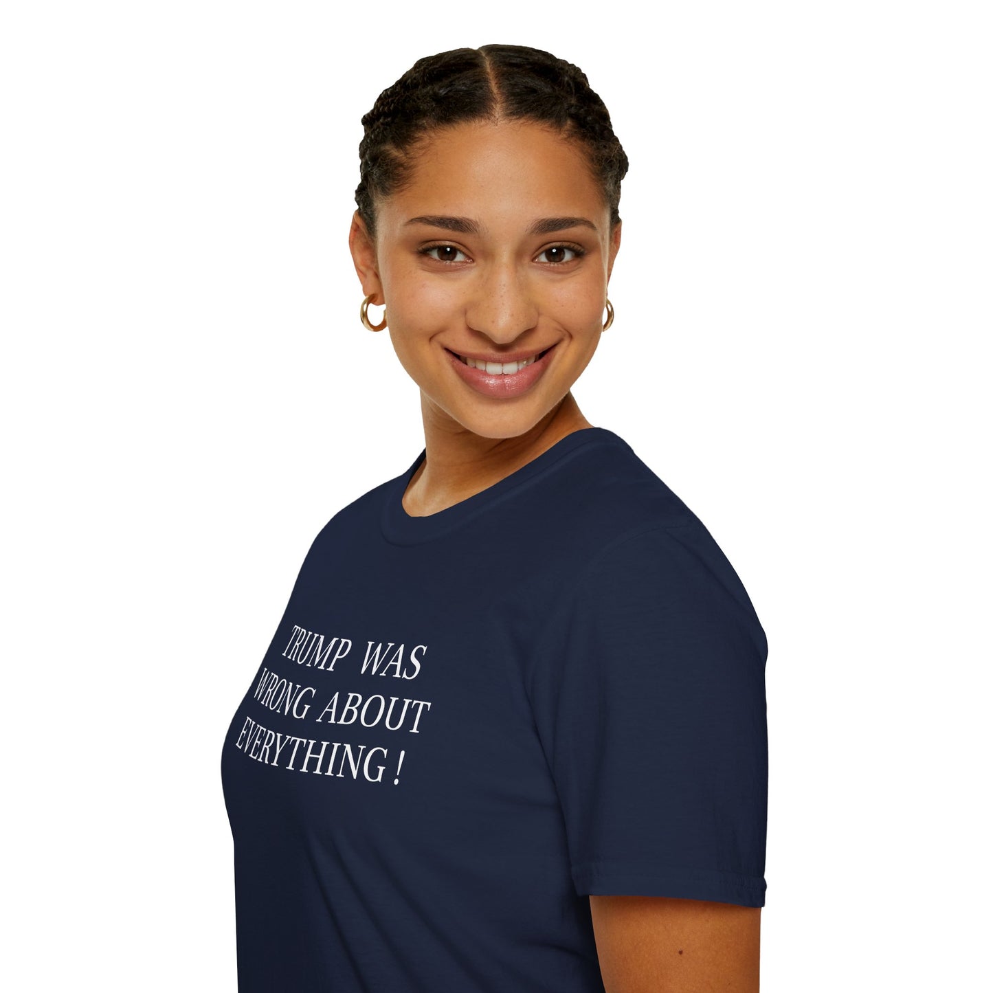 Trump Was Wrong About Everything - Unisex Softstyle T-Shirt