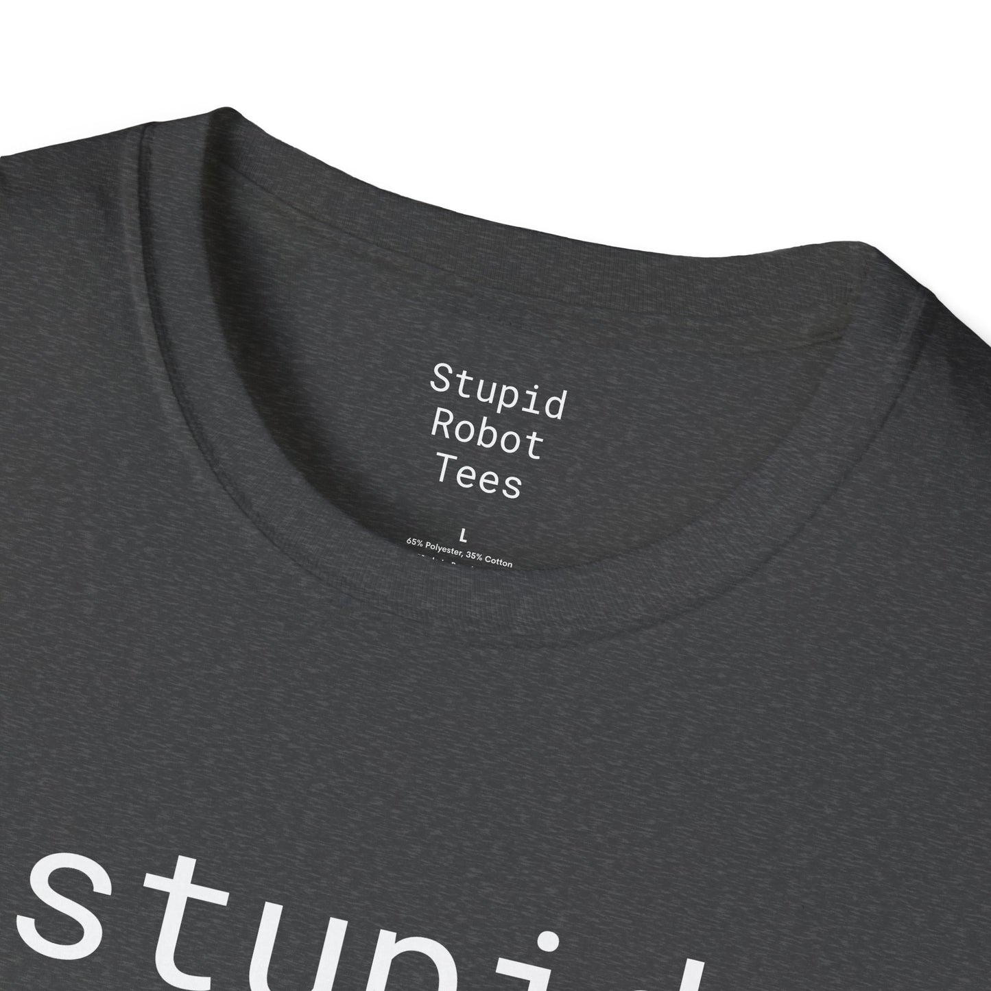 Stupid Robot - Unisex Softstyle T-Shirt