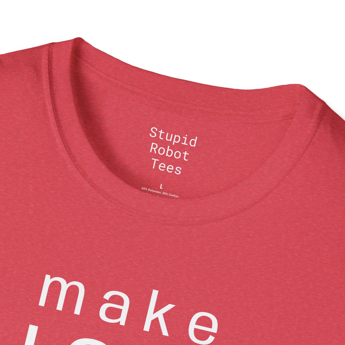 make LOVE not MAGA - Unisex Softstyle T-Shirt