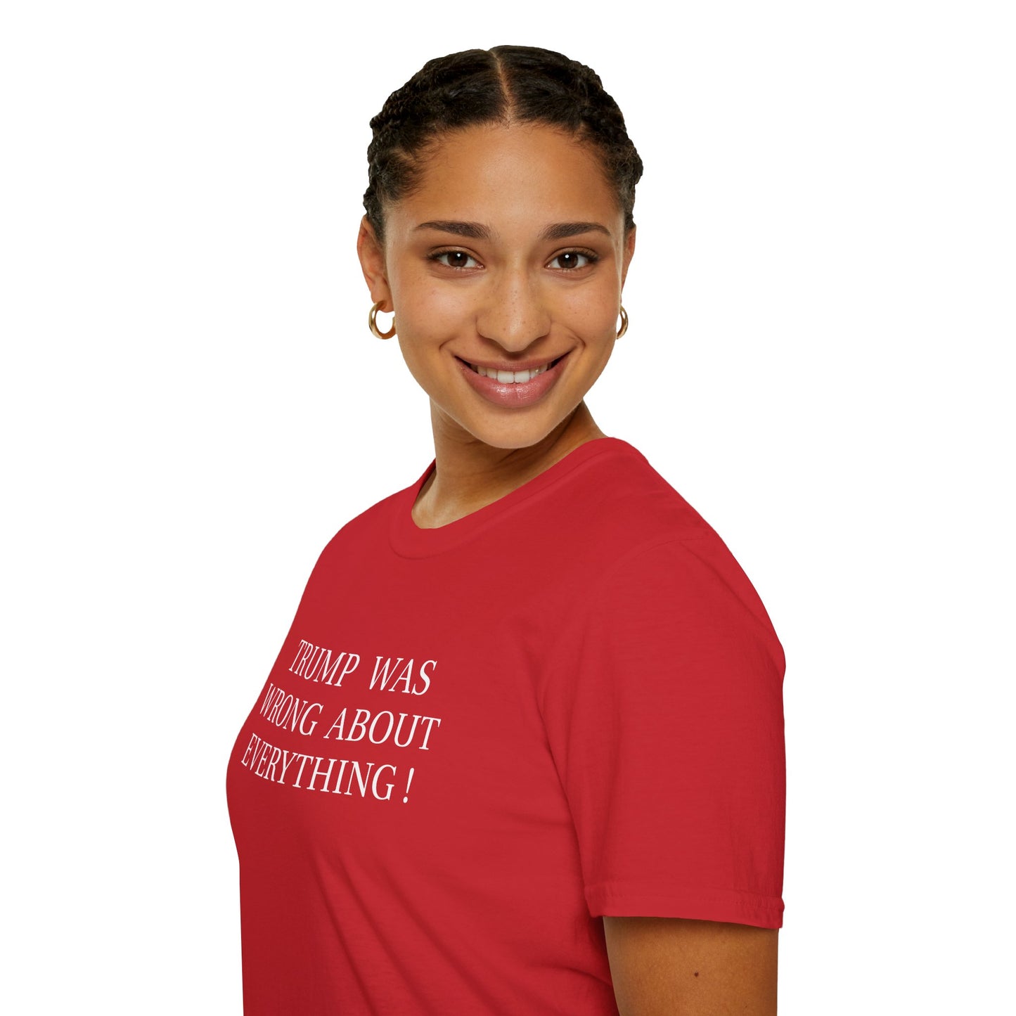 Trump Was Wrong About Everything - Unisex Softstyle T-Shirt
