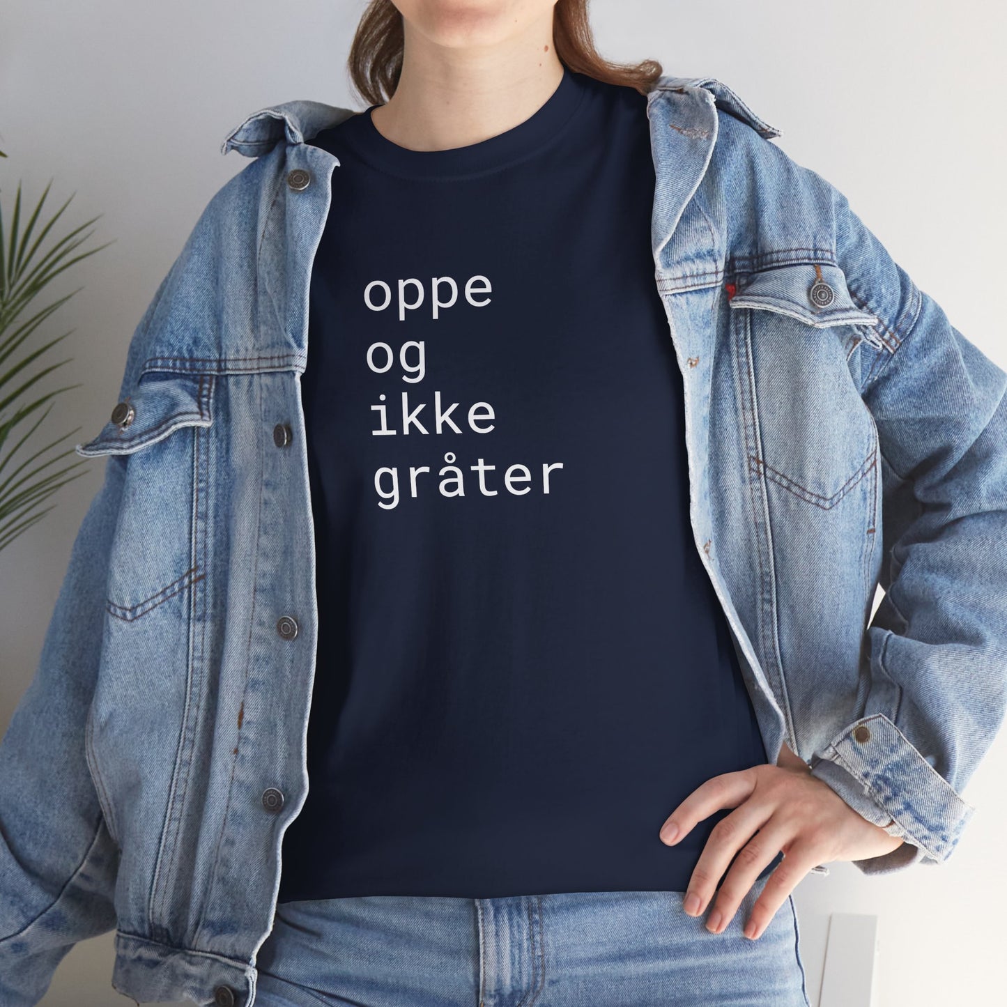 oppe og ikke grater - Unisex Heavy Cotton T-Shirt