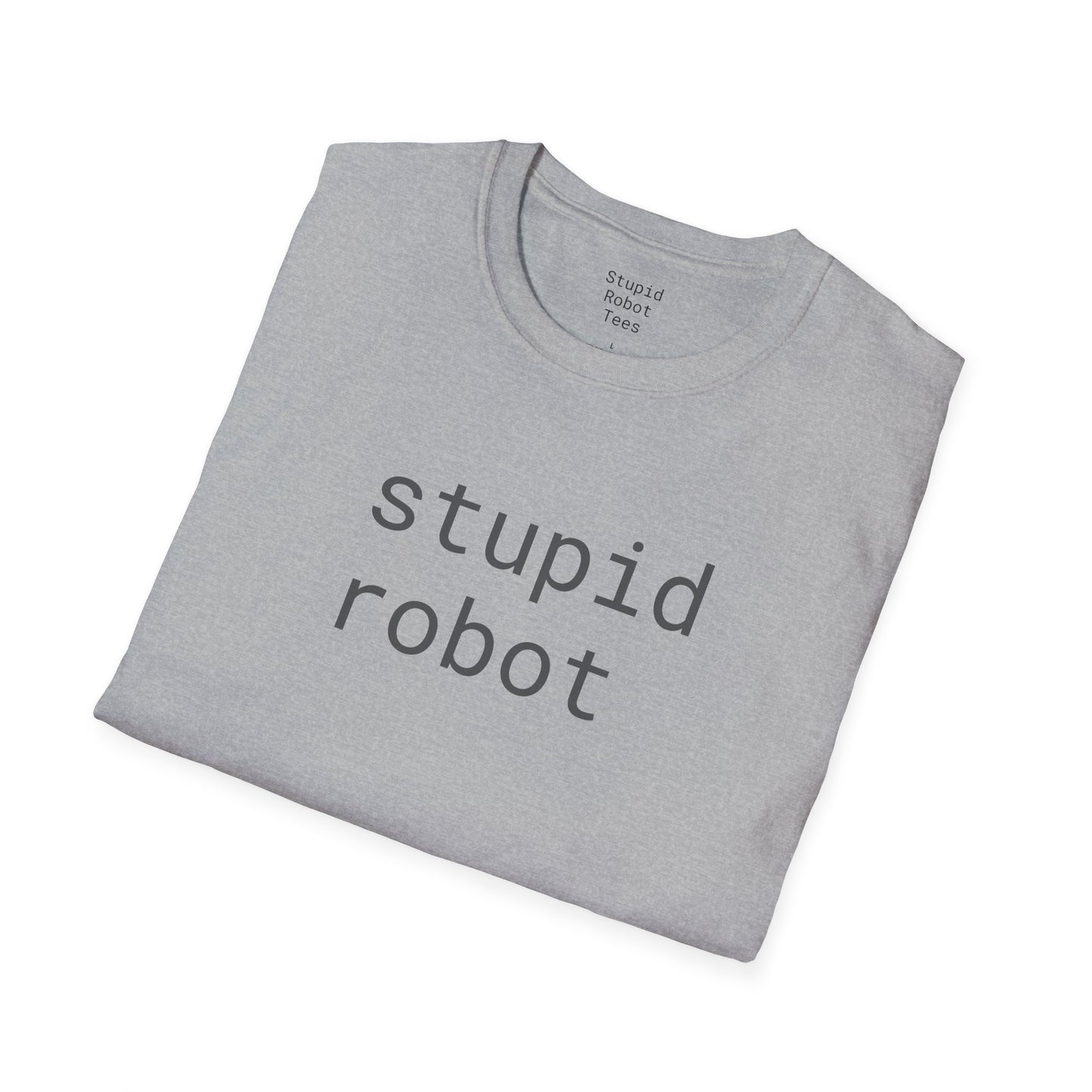 Stupid Robot - Unisex Softstyle T-Shirt