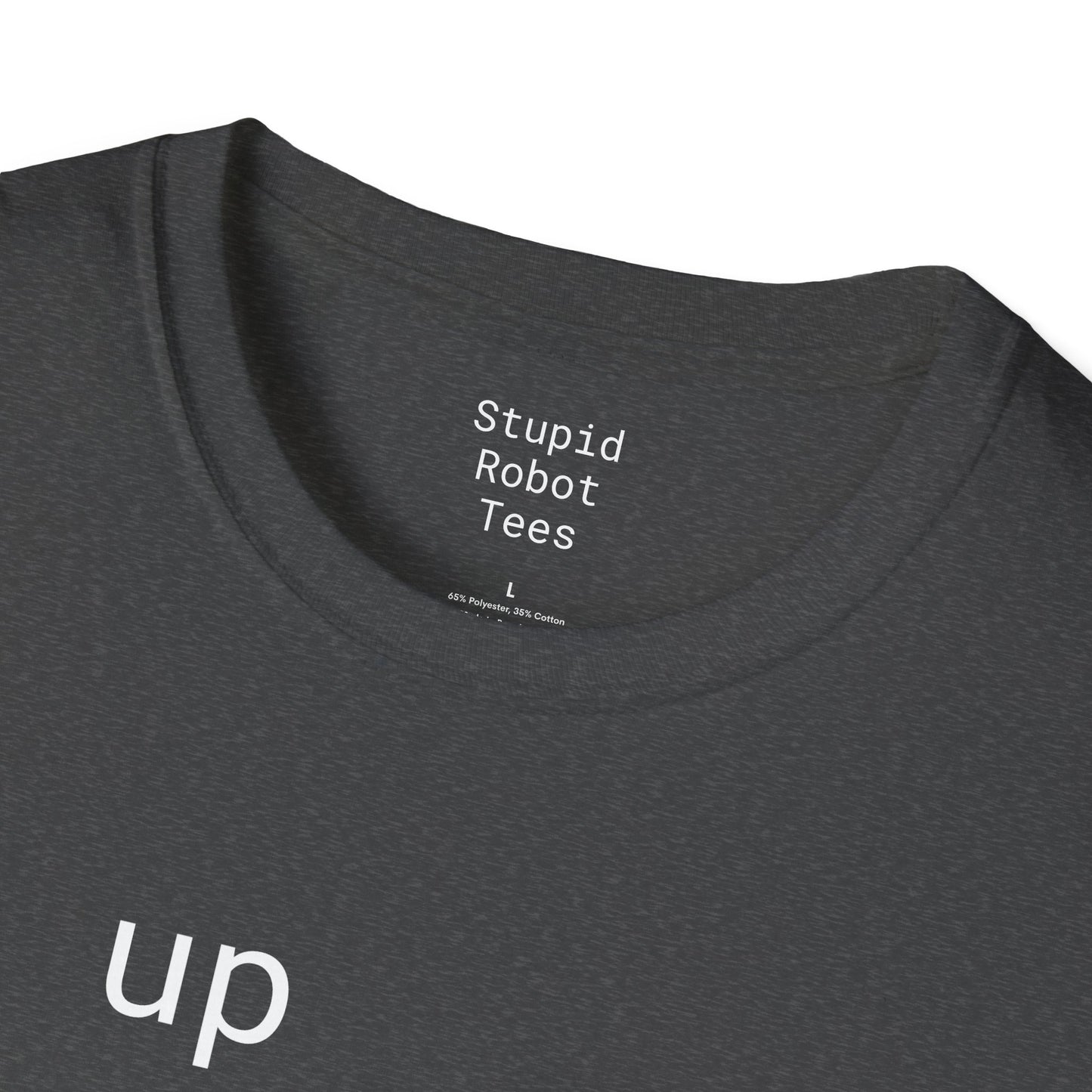 up and not crying - Unisex Softstyle T-Shirt