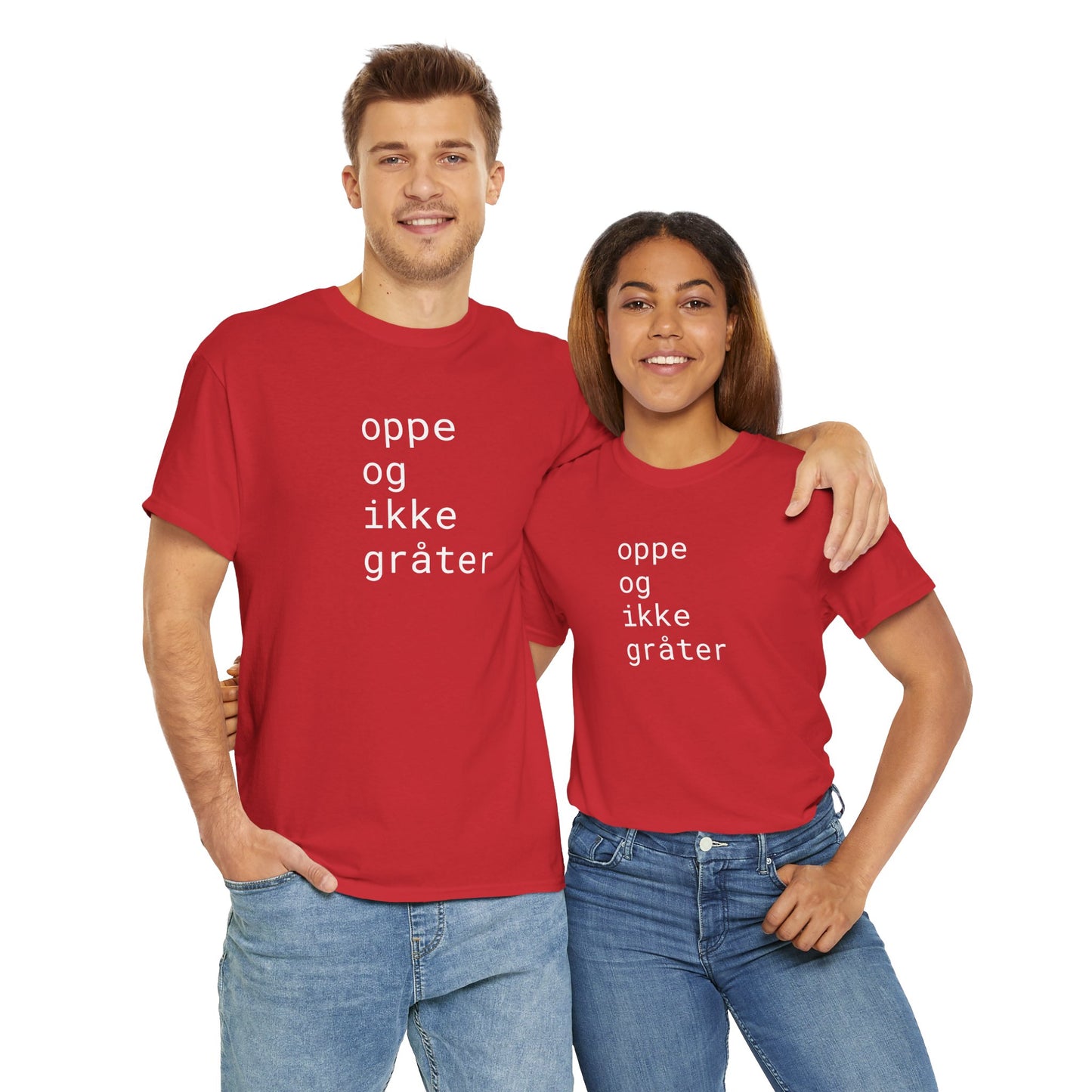 oppe og ikke grater - Unisex Heavy Cotton T-Shirt