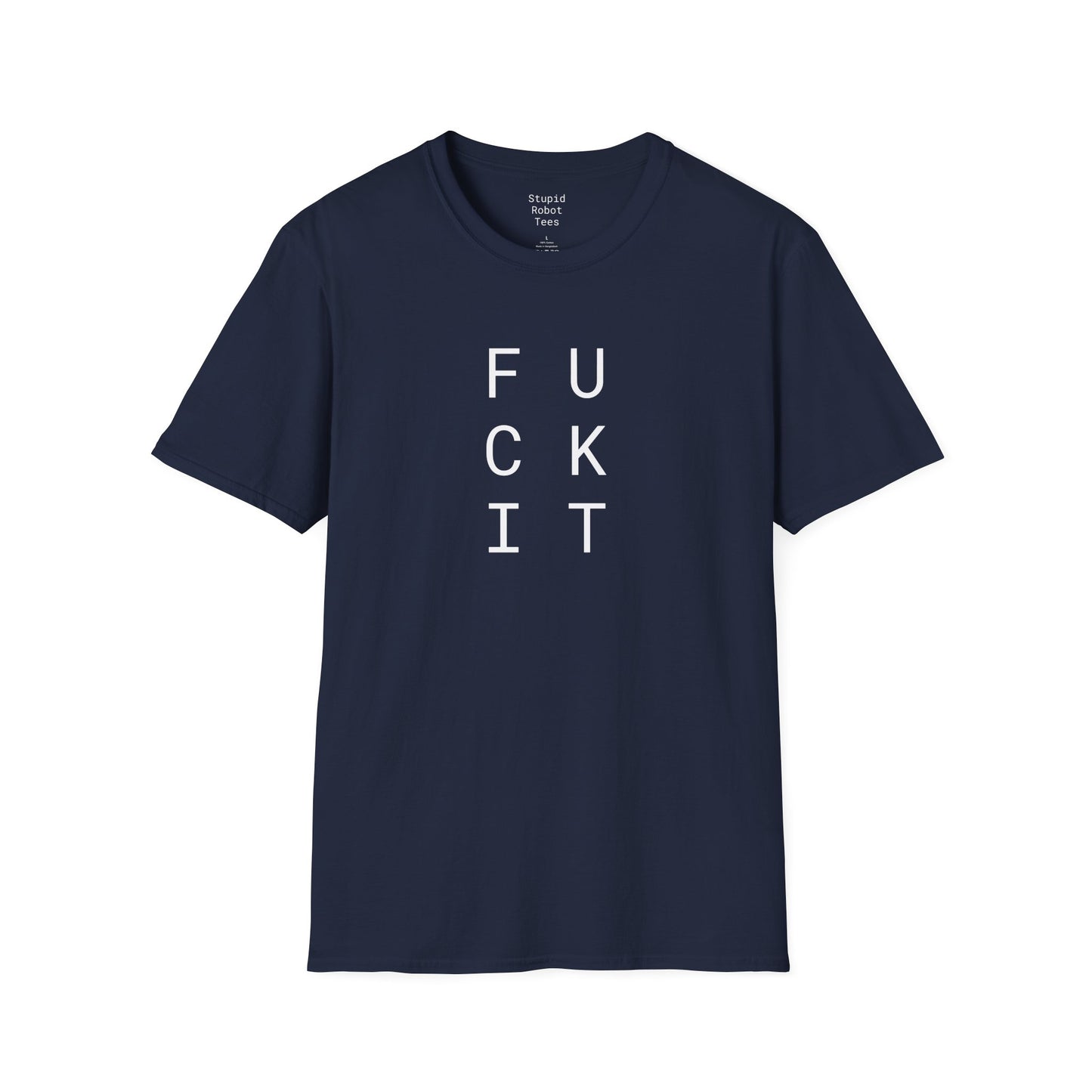 FUCK IT - Unisex Softstyle T-Shirt