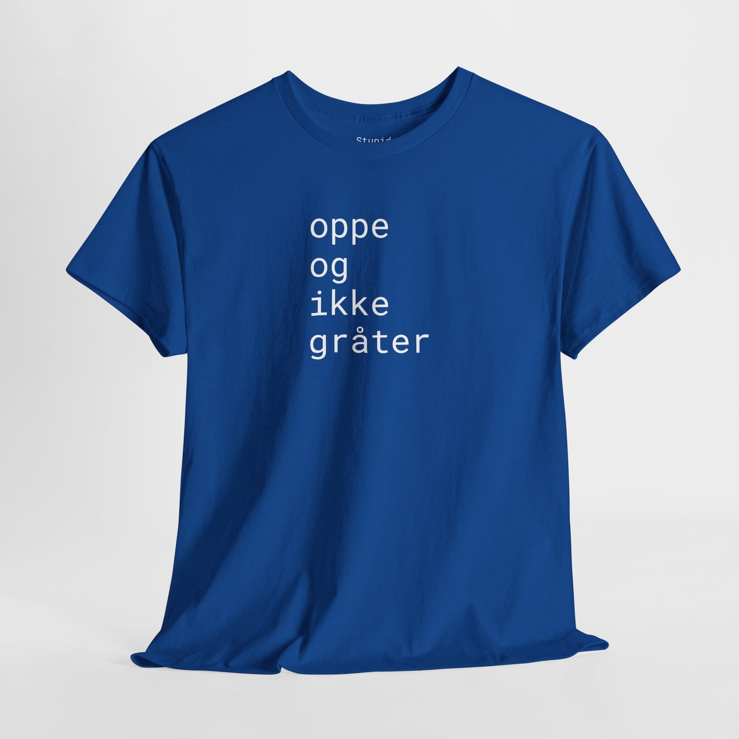oppe og ikke grater - Unisex Heavy Cotton T-Shirt