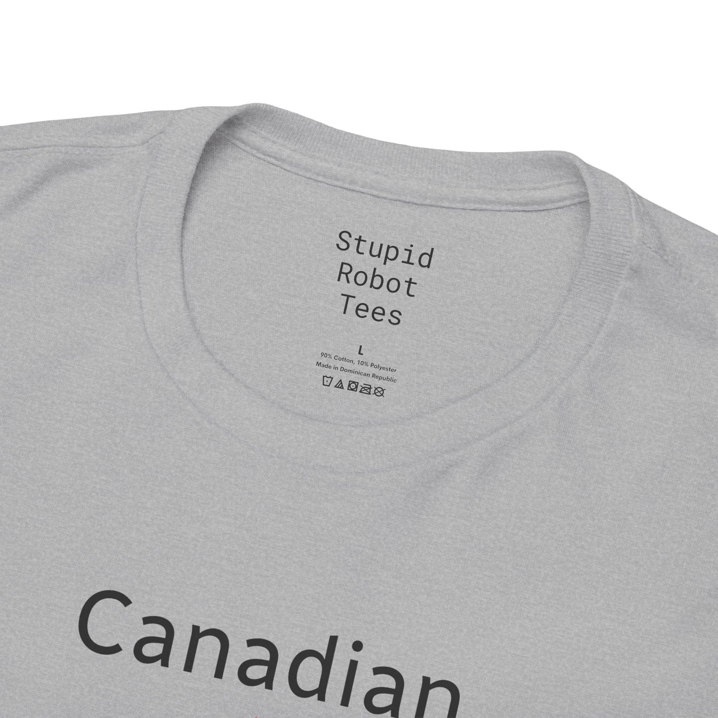 Canadian (not American) - Unisex Heavy Cotton T-Shirt