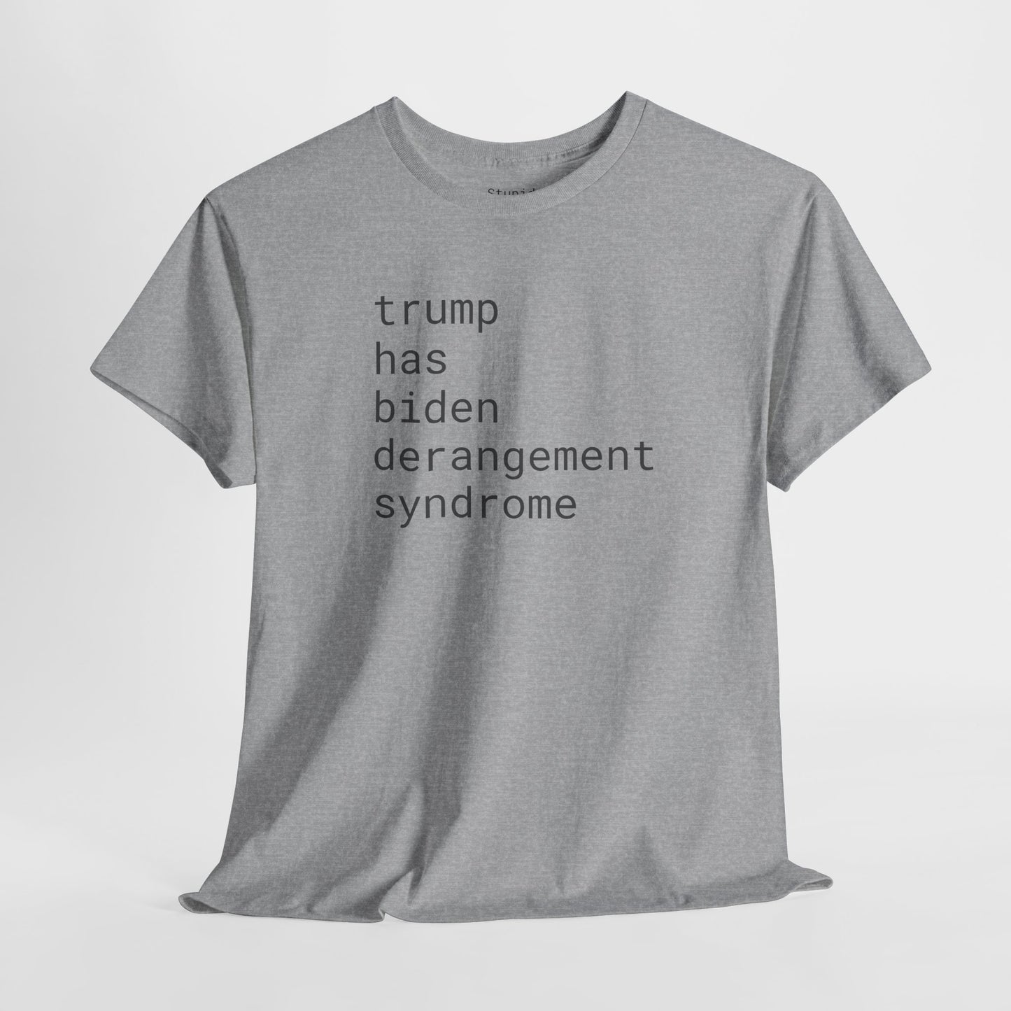 trump has biden derangement syndrome - Unisex Heavy Cotton T-Shirt