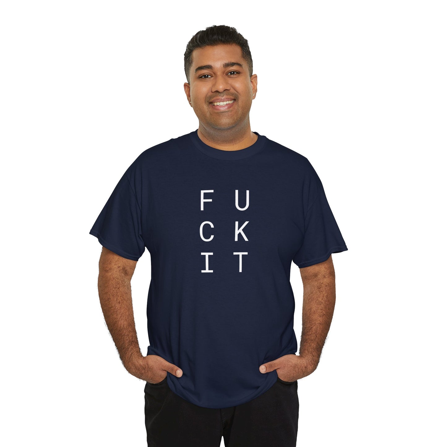 FUCK IT - Unisex Heavy Cotton T-Shirt