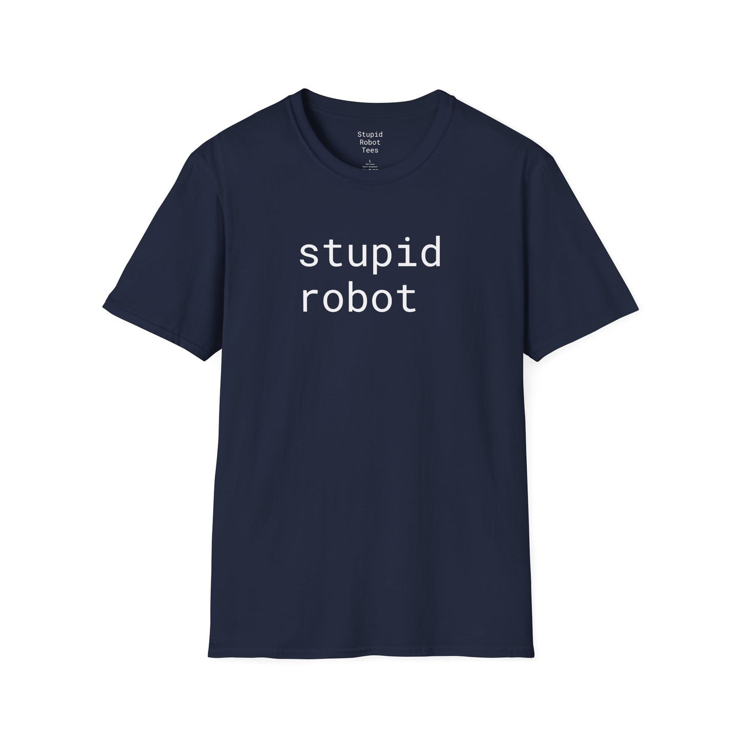 Stupid Robot - Unisex Softstyle T-Shirt