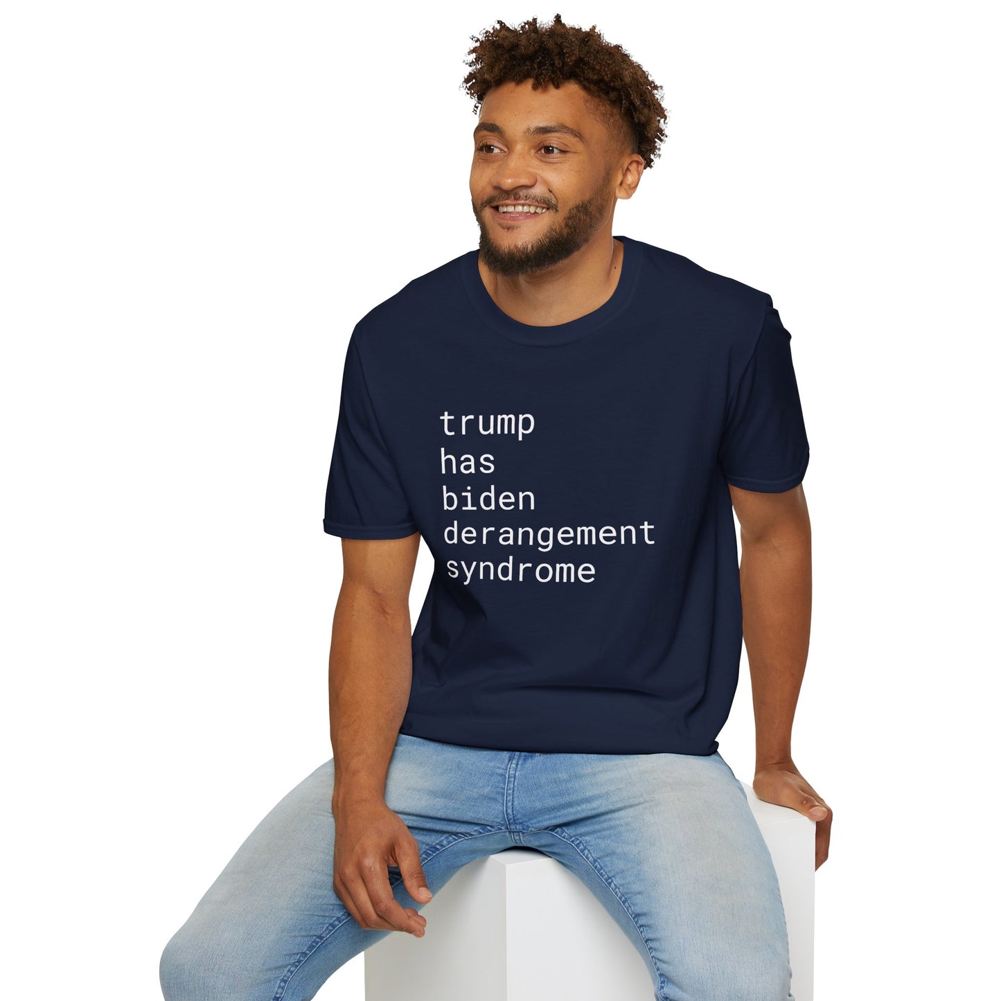 trump has biden derangement syndrome - Unisex Softstyle T-Shirt